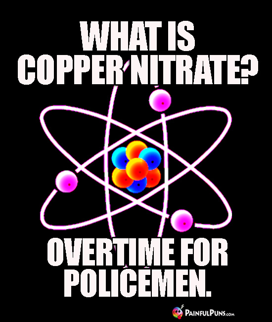 What is copper nitrate? Overtime for policement.