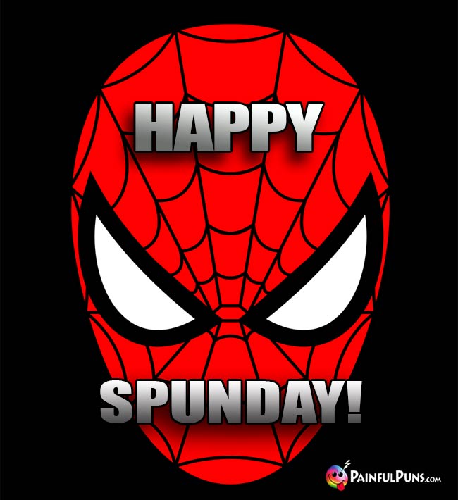 Spider-Man Says: Happy Spunday!
