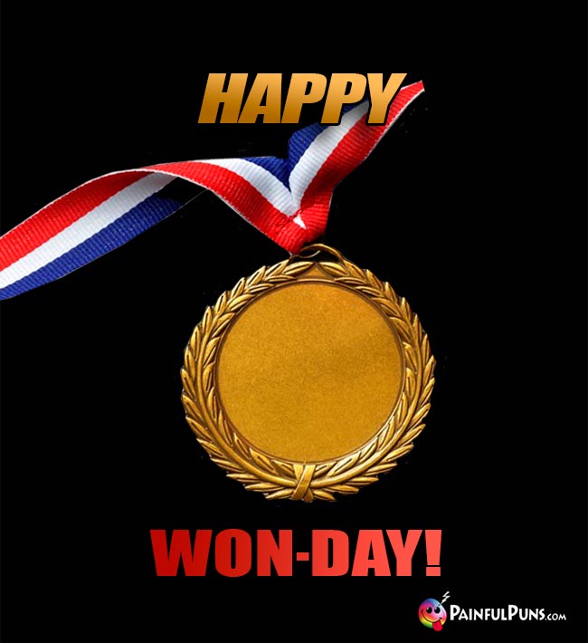 Gold Medal Says: Happy Won-Day!